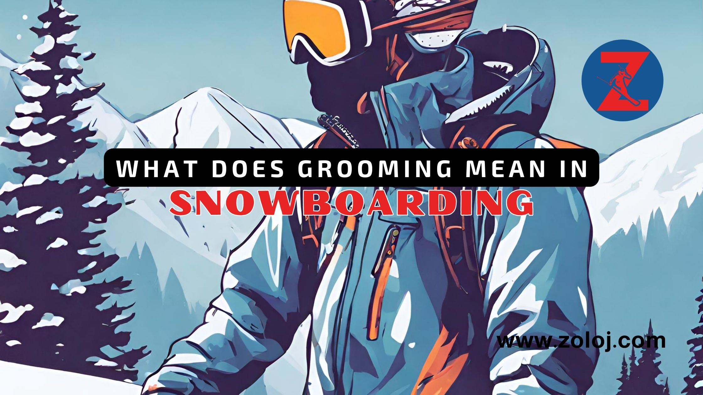 What does grooming mean in snowboarding