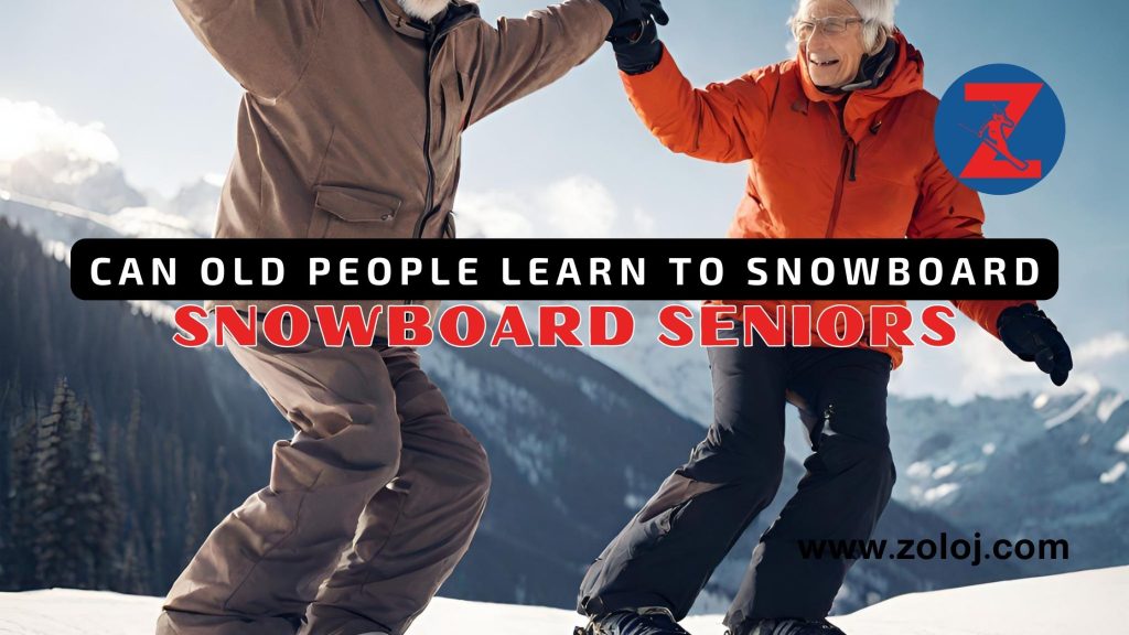 Can old people learn to snowboard